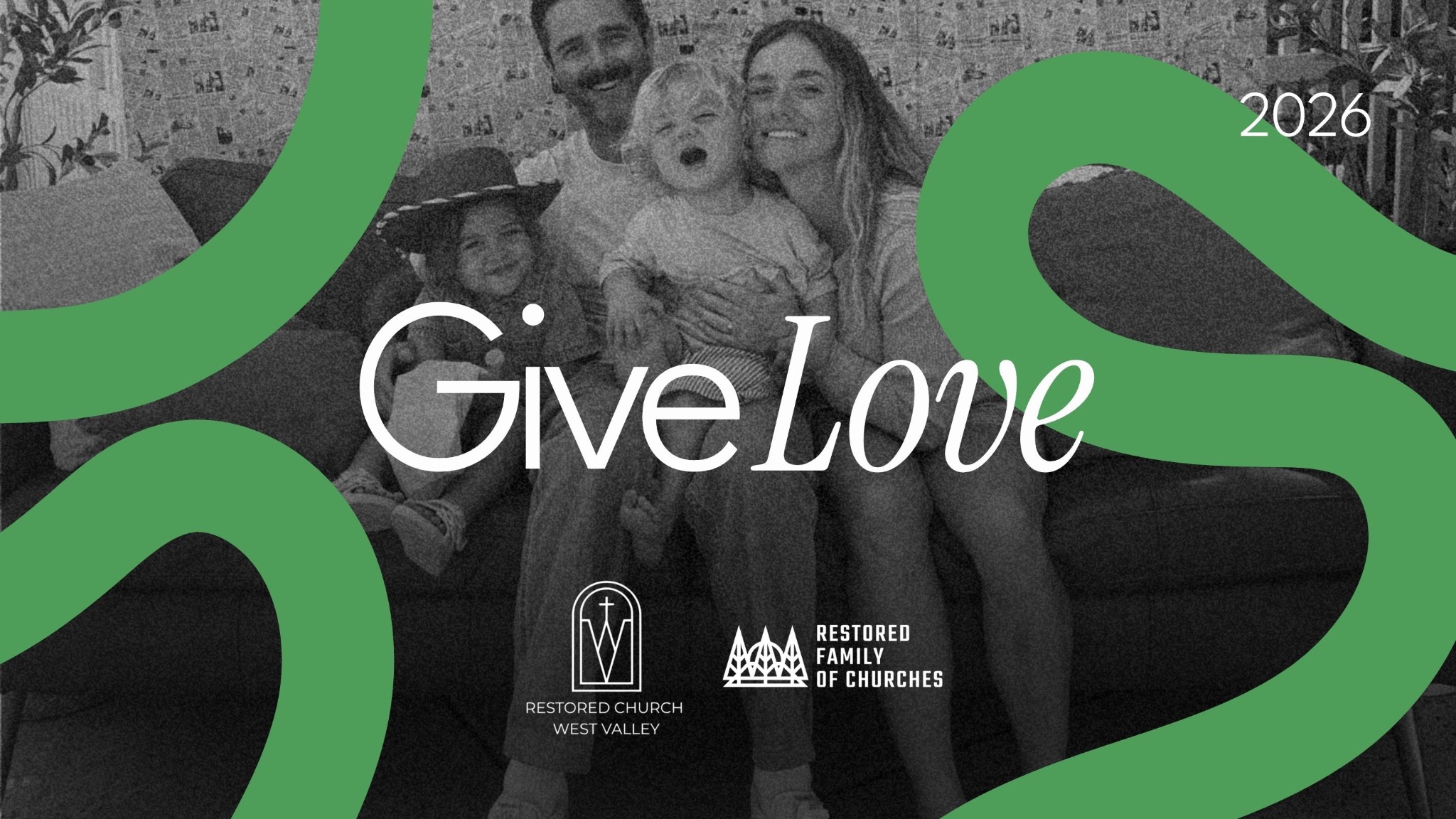 The lead pastor and family featured in Restored Church West Valley’s own Give Love graphic, alongside Restored Family of Churches branding